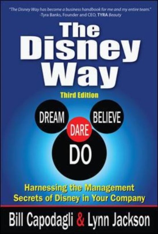 The Disney Way:Harnessing the Management Secrets of Disney in Your Company, Third Edition