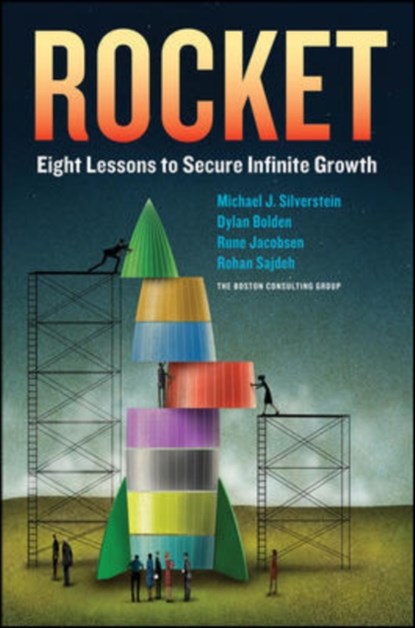Rocket: Eight Lessons to Secure Infinite Growth, Michael Silverstein ; Dylan Bolden ; Rune Jacobsen ; Rohan Sajdeh - Gebonden - 9781259585425