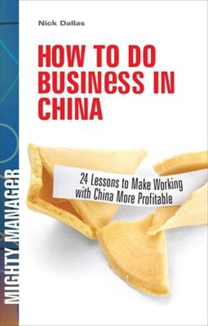 How to do Business in China, DALLAS,  Nick - Paperback - 9781259589614