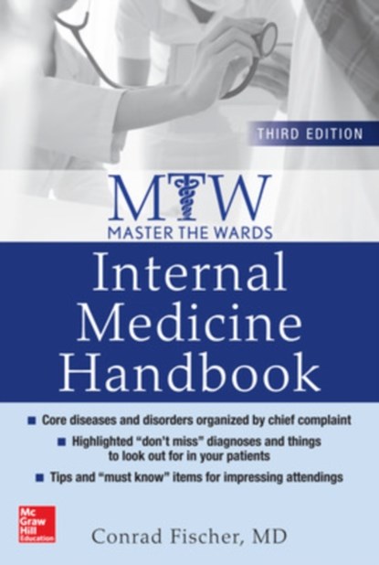 Master the Wards: Internal Medicine Handbook, Third Edition, FISCHER,  Conrad, MD - Paperback - 9781259641237