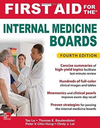 First Aid for the Internal Medicine Boards, Fourth Edition, Tao Le ; Tom Baudendistel ; Peter Chin-Hong ; Cindy Lai - Paperback - 9781259835032