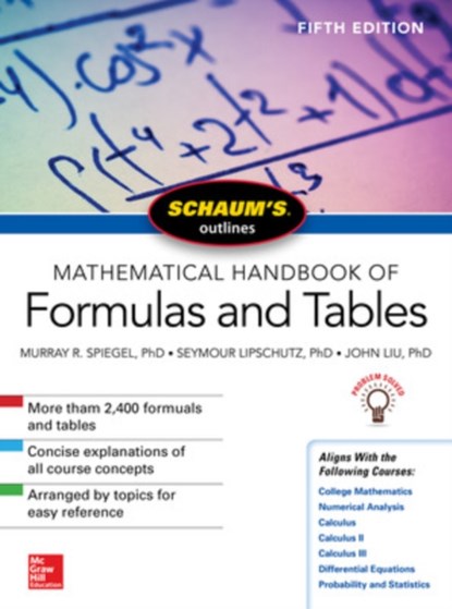 Schaum's Outline of Mathematical Handbook of Formulas and Tables, Fifth Edition, Seymour Lipschutz ; Murray Spiegel ; John Liu - Paperback - 9781260010534