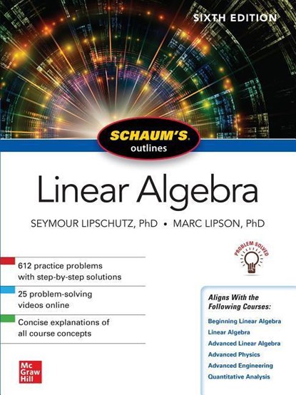 Schaum's Outline of Linear Algebra, Sixth Edition, Seymour Lipschutz ; Marc Lipson - Paperback - 9781260011449