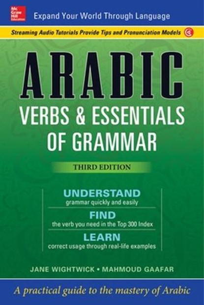 Arabic Verbs & Essentials of Grammar, Third Edition, Jane Wightwick ; Mahmoud Gaafar - Paperback - 9781260030990
