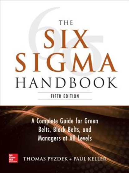 The Six Sigma Handbook, 5E, Thomas Pyzdek ; Paul Keller - Gebonden - 9781260121827