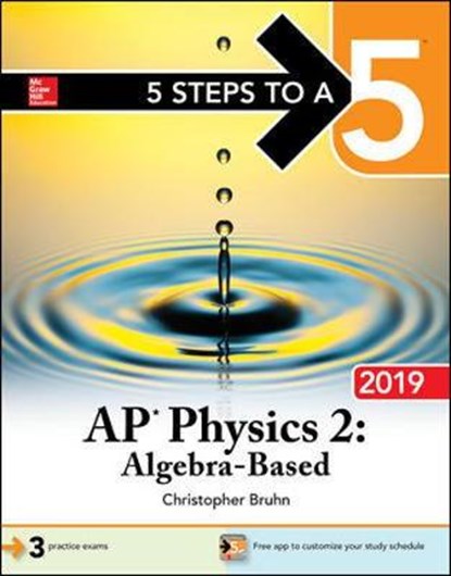 5 Steps to a 5: AP Physics 2: Algebra-Based 2019, Christopher Bruhn - Paperback - 9781260123296