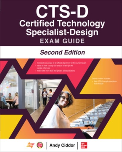 CTS-D Certified Technology Specialist-Design Exam Guide, Second Edition, Andy Ciddor ; NA AVIXA Inc. - Paperback - 9781260136128