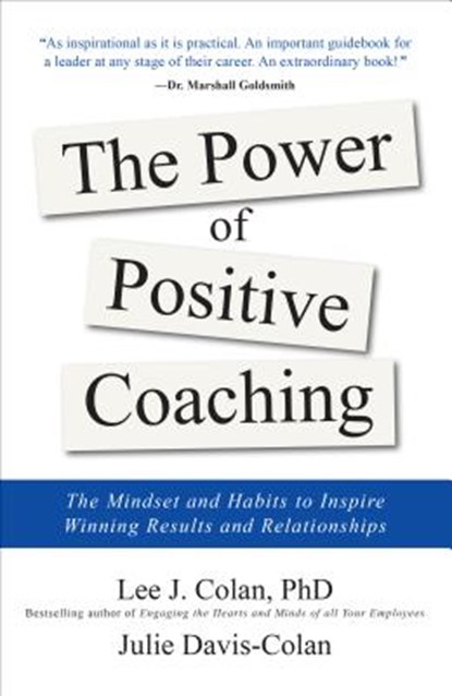 The Power of Positive Coaching: The Mindset and Habits to Inspire Winning Results and Relationships, Lee Colan ; Julie Davis-Colan - Gebonden - 9781260142723