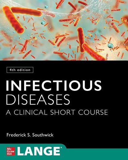Infectious Diseases: A Clinical Short Course, Fourth Edition, Frederick Southwick - Paperback - 9781260143652