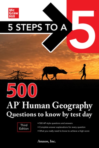 5 Steps to a 5: 500 AP Human Geography Questions to Know by Test Day, Third Edition, Anaxos Inc. - Paperback - 9781260459739