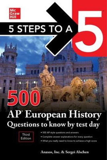 5 Steps to a 5: 500 AP European History Questions to Know by Test Day, Third Edition, Anaxos Inc. ; Sergei Alschen - Paperback - 9781260459777