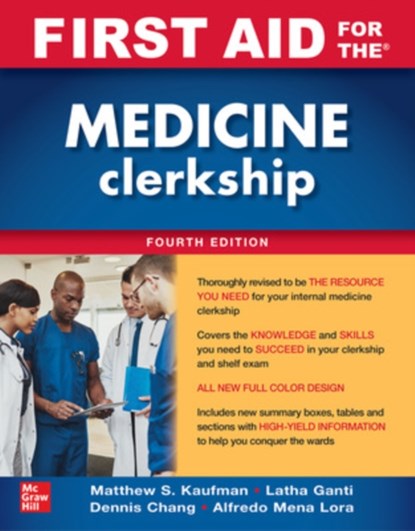 First Aid for the Medicine Clerkship, Fourth Edition, Matthew Kaufman ; Latha Ganti ; Dennis Chang ; Alfredo J. Mena Lora - Paperback - 9781260460629