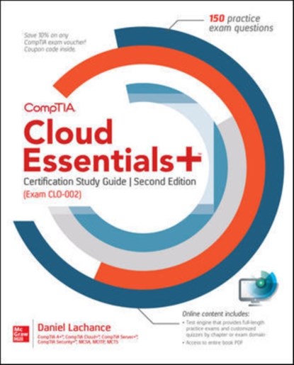 CompTIA Cloud Essentials+ Certification Study Guide, Second Edition (Exam CLO-002), Daniel Lachance - Paperback - 9781260461787