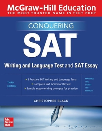 McGraw-Hill Education Conquering the SAT Writing and Language Test and SAT Essay, Third Edition, Christopher Black - Paperback - 9781260462630