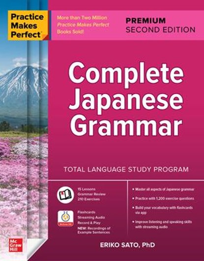 Practice Makes Perfect: Complete Japanese Grammar, Premium Second Edition, Eriko Sato - Paperback - 9781260463217
