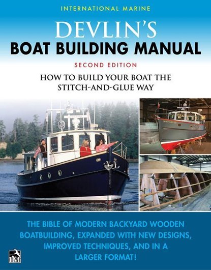 Devlin's Boat Building Manual: How to Build Your Boat the Stitch-and-Glue Way, Second Edition, Samual Devlin - Paperback - 9781260467673