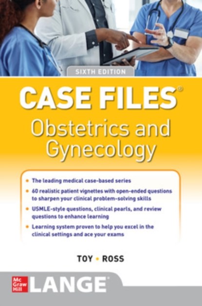 Case Files Obstetrics and Gynecology, Sixth Edition, Eugene Toy ; Patti Ross ; Benton Baker III ; John Jennings - Paperback - 9781260468786