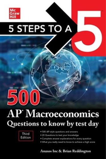 5 Steps to a 5: 500 AP Macroeconomics Questions to Know by Test Day, Third Edition, Inc. Anaxos ; Brian Reddington - Paperback - 9781260474718