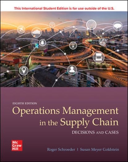 ISE OPERATIONS MANAGEMENT IN THE SUPPLY CHAIN: DECISIONS & CASES, Roger Schroeder ; Susan Goldstein - Paperback - 9781260571431