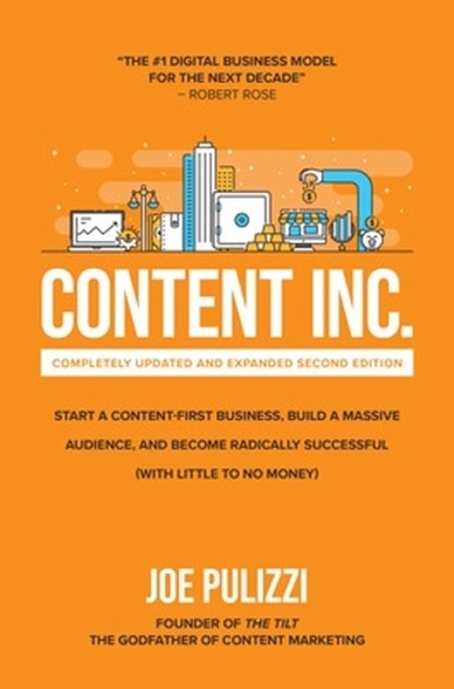 Content Inc., Second Edition: Start a Content-First Business, Build a Massive Audience and Become Radically Successful (With Little to No Money), Joe Pulizzi - Gebonden - 9781264257546