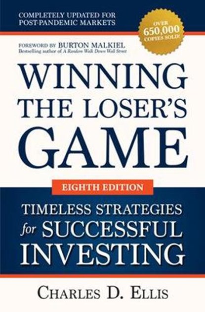 Winning the Loser's Game: Timeless Strategies for Successful Investing, Eighth Edition, Charles Ellis ; Burton Malkiel - Gebonden - 9781264258468