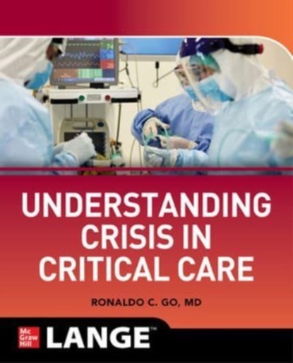 Understanding Crisis in Critical Care, Ronaldo Collo Go - Paperback - 9781264258710