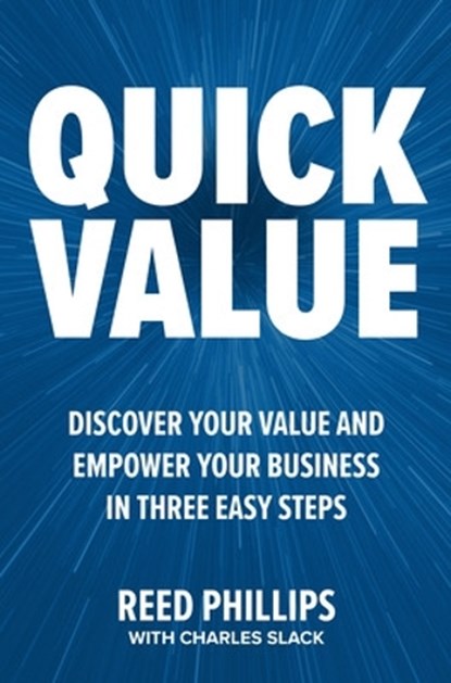 QuickValue: Discover Your Value and Empower Your Business in Three Easy Steps, Reed Phillips ; Charles Slack - Gebonden - 9781264269648