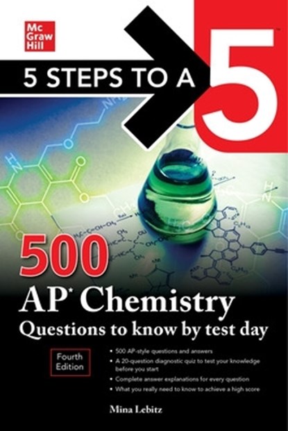 5 Steps to a 5: 500 AP Chemistry Questions to Know by Test Day, Fourth Edition, Mina Lebitz - Paperback - 9781264275045