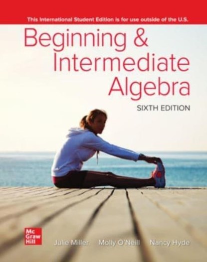 Beginning and Intermediate Algebra ISE, Julie Miller ; Molly O'Neill ; Nancy Hyde - Paperback - 9781264531219