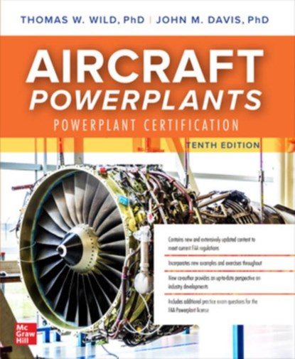 Aircraft Powerplants: Powerplant Certification, Tenth Edition, Thomas Wild ; John M. Davis - Paperback - 9781264564460