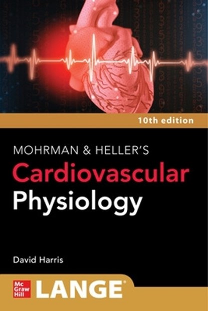 LANGE Mohrman and Heller's Cardiovascular Physiology, David Harris - Paperback - 9781264617616