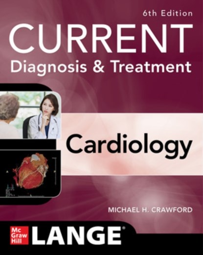 Current Diagnosis & Treatment Cardiology, Sixth Edition, Michael Crawford - Paperback - 9781264643578