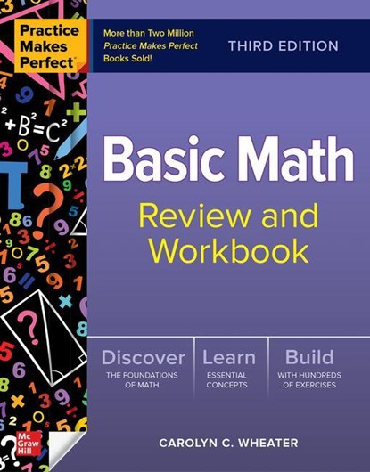 Practice Makes Perfect: Basic Math Review and Workbook, Third Edition, Carolyn Wheater - Paperback - 9781264872596