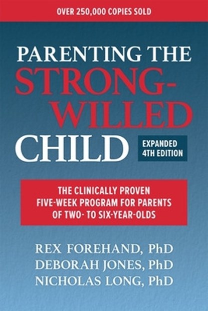 Parenting the Strong-Willed Child, Rex Forehand ; Deborah J. Jones ; Nicholas Long - Paperback - 9781265002282