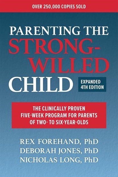 Parenting the Strong-Willed Child, Rex Forehand ; Deborah J. Jones ; Nicholas Long - Paperback - 9781265002282