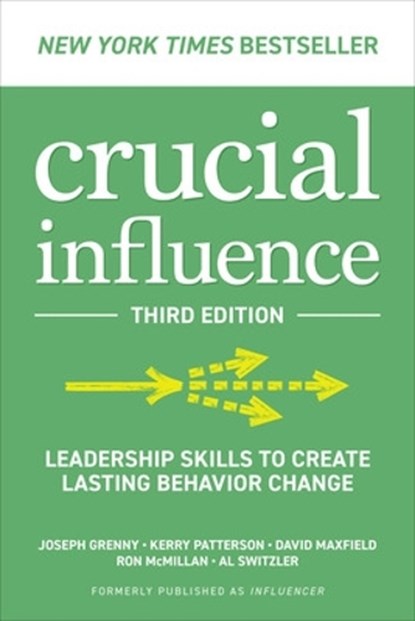 Crucial Influence, Third Edition: Leadership Skills to Create Lasting Behavior Change, Joseph Grenny ; Kerry Patterson ; David Maxfield ; Ron McMillan - Gebonden - 9781265051198