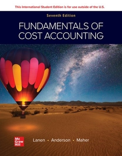 Fundamentals of Cost Accounting ISE, William Lanen ; Shannon Anderson ; Michael Maher - Paperback - 9781265117702