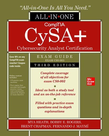 CompTIA CySA+ Cybersecurity Analyst Certification All-in-One Exam Guide, Third Edition (Exam CS0-003), Mya Heath ; Bobby Rogers ; Brent Chapman ; Fernando Maymi - Paperback - 9781265452438