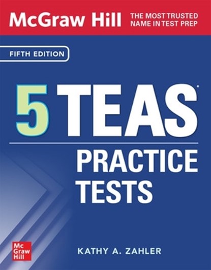 MGWH 5 TEAS PRACT TESTS 5TH /E, Kathy Zahler - Paperback - 9781265530778