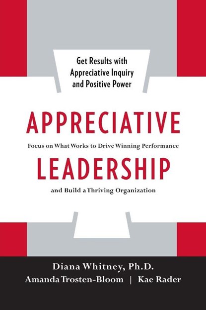 Appreciative Leadership, Diana Whitney ; Amanda Trosten-Bloom ; Kae Rader - Paperback - 9781265619527