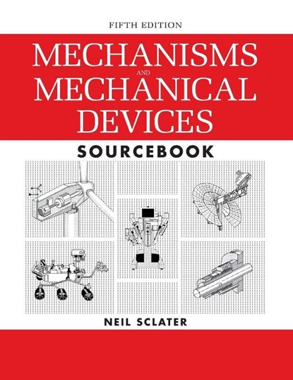 Mechanisms and Mechanical Devices Sourcebook, Neil Sclater - Paperback - 9781265631789