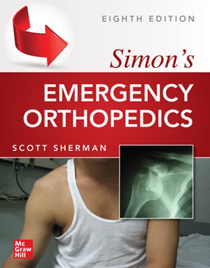 Simon's Emergency Orthopedics 8e (Pb), Scott C. Sherman - Paperback - 9781265835606