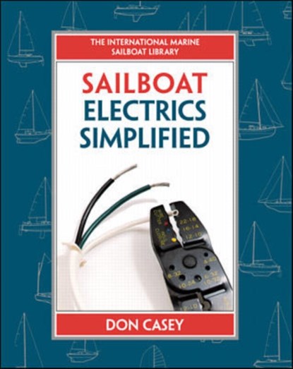 Sailboat Electrics Simplified (PB), Don Casey - Paperback - 9781265932176