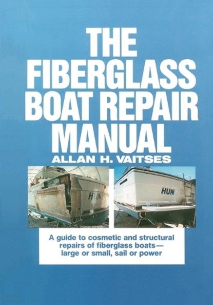 The Fiberglass Boat Repair Manual (Pb), VAITSES,  Allan H. - Paperback - 9781265940805