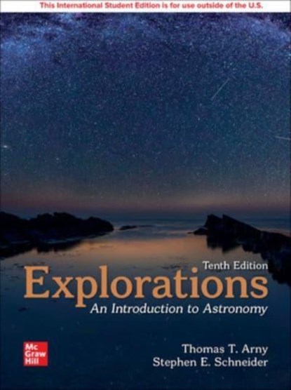 Explorations: Introduction to Astronomy ISE, Thomas Arny ; Stephen Schneider - Paperback - 9781266080043