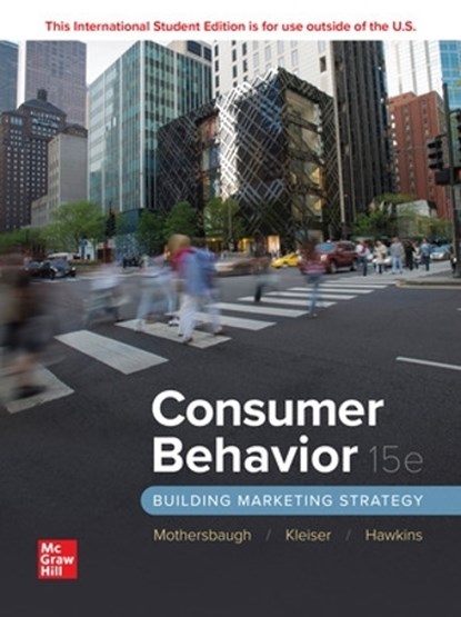 Consumer Behavior: Building Marketing Strategy ISE, David Mothersbaugh ; Roger Best ; Susan Bardi Kleiser ; Delbert Hawkins - Paperback - 9781266114762