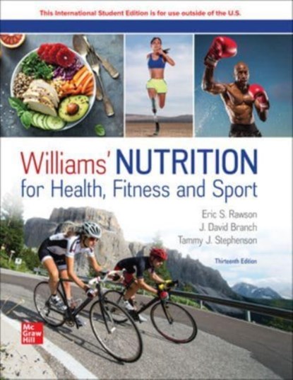 Williams' Nutrition for Health Fitness and Sport ISE, Melvin Williams ; Eric Rawson ; David Branch ; Tammy Stephenson - Paperback - 9781266132148