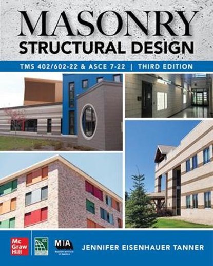 Masonry Structural Design, Third Edition: TMS 402/602-22 and ASCE 7-22, Jennifer Eisenhauer Tanner - Gebonden - 9781266171239
