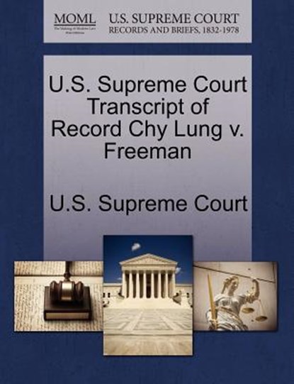 U.S. Supreme Court Transcript of Record Chy Lung V. Freeman, U. S. Supreme Court - Paperback - 9781270133810