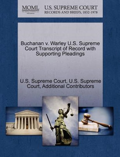 Buchanan v. Warley U.S. Supreme Court Transcript of Record with Supporting Pleadings, Additional Contributors - Paperback - 9781270154693